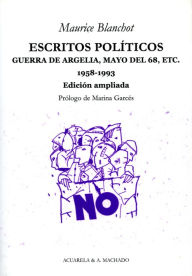 Title: Escritos políticos: Guerra de Argelia, Mayo del 68, etc. 1958-1993, Author: Maurice Blanchot
