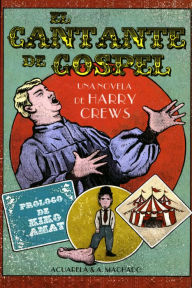 Title: El cantante de gospel (The Gospel Singer), Author: Harry Crews