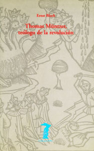 Title: Thomas Müntzer, teólogo de la revolución, Author: Ernst Bloch