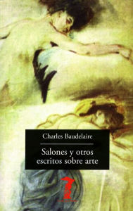 Title: Salones y otros escritos sobre arte, Author: Charles Baudelaire
