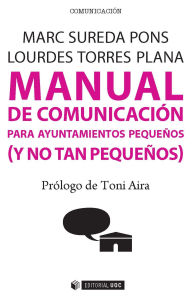 Title: Manual de comunicación para ayuntamientos pequeños (y no tan pequeños), Author: Marc Sureda Pons