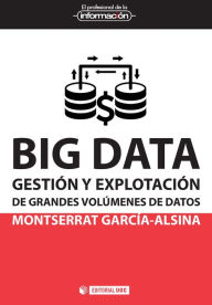 Title: Big Data: Gestión y explotación de grandes volúmenes de datos, Author: Montserrat Garcia Alsina