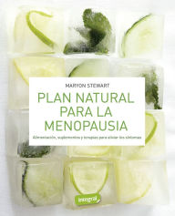 Title: Plan natural para la menopausia: Alimentación, suplementos y terapias para aliviar los síntomas, Author: Maryon Stewart