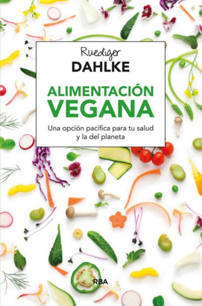 Alimentación vegana: Una opción pacífica para tu salud y la del planeta