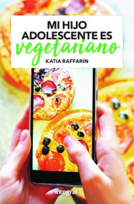 Title: Mi hijo adolescente es vegetariano, Author: Katia Raffarin