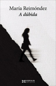 Title: A dúbida, Author: María Reimóndez