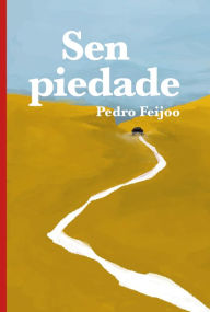 Title: Sen piedade, Author: Pedro Feijoo