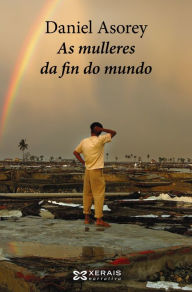 Title: As mulleres da fin do mundo, Author: Daniel Asorey