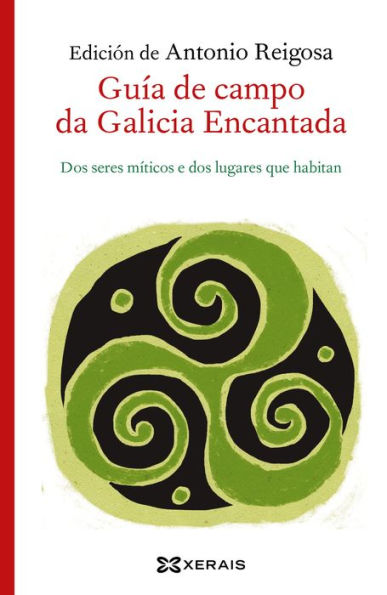 Guía de campo da Galicia Encantada: Dos seres míticos e dos lugares que habitan