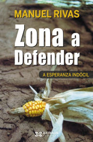 Title: Zona a Defender: A esperanza indócil, Author: Manuel Rivas