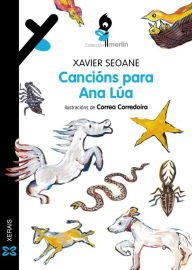 Title: Cancións para Ana Lúa, Author: Xavier Seoane