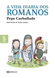 Title: A vida diaria dos romanos, Author: Pepe Carballude