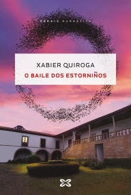 Title: O baile dos estorniños, Author: Xabier Quiroga