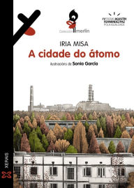 Title: A cidade do átomo, Author: Iria Misa