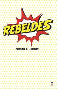 Title: Rebeldes (Spanish-language Edition), Author: S. E. Hinton