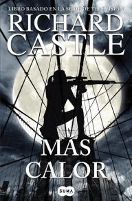 Title: Más calor (High Heat), Author: Richard Castle