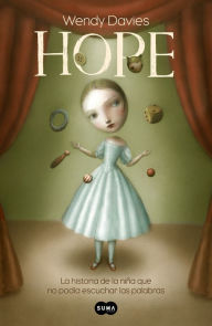 Title: Hope: La historia de una niña que no podía escuchar las palabras, Author: Wendy Davies