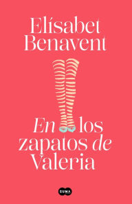 Title: En los zapatos de Valeria / In Valeria's Shoes, Author: Elísabet Benavent
