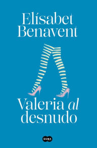 Title: Valeria al desnudo / Valeria Naked, Author: Elisabet Benavent