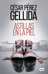 Title: Astillas en la piel, Author: César Pérez Gellida