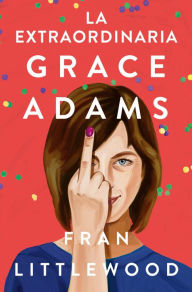 Title: La extraordinaria Grace Adams / Amazing Grace Adams, Author: FRAN LITTLEWOOD