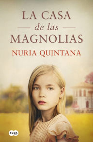 Title: La casa de las magnolias / The House of Magnolias, Author: Nuria Quintana