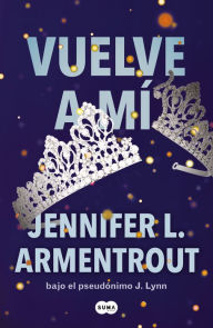 Title: Vuelve a mí / Stay with Me, Author: Jennifer L. Armentrout