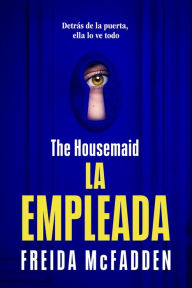 Title: La empleada (La empleada 1) / The Housemaid, Author: Freida McFadden