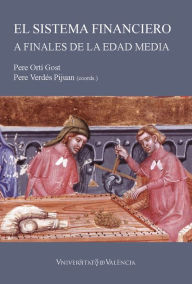 Title: El sistema financiero a finales de la Edad Media: instrumentos y métodos: Instrumentos y métodos, Author: AAVV