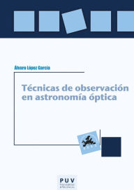 Title: Técnicas de observación en astronomía óptica, Author: Álvaro López García