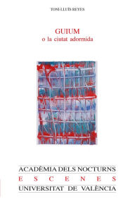 Title: GUIUM o la ciutat adormida, Author: Toni-Lluís Reyes i Duran