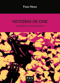 Title: Historias de cine: Hollywood y Estados Unidos, Author: Fabio Gabriel Nigra