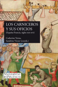 Title: Los carniceros y sus oficios: (España-Francia, ss. XIII-XVI), Author: AAVV