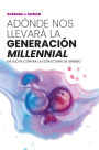 Adónde nos llevará la generación 