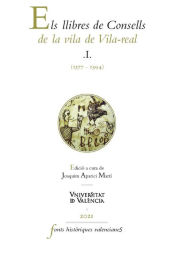 Title: Els llibres de Consells de la vila de Vila-real I (1377-1394), Author: AAVV