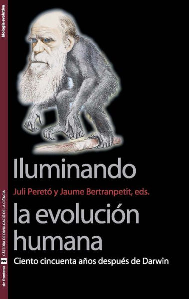 Iluminando la evolución humana: Ciento cincuenta años después de Darwin