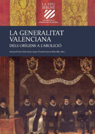 Title: Dels orígens a l'abolició: La Generalitat Valenciana (Vol. II), Author: AAVV
