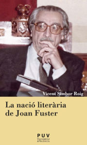 Title: La nació literària de Joan Fuster, Author: Vicent Simbor Roig