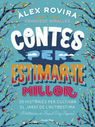 Title: Contes per estimar-te millor: Il·lustracions de Raquel Díaz Reguera, Author: Álex Rovira