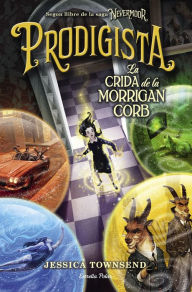 Title: Nevermoor. Prodigista: La crida de la Morrigan Corb, Author: Jessica Townsend
