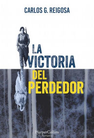 Title: La victoria del perdedor, Author: Carlos G. Reigosa