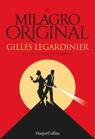 Title: El milagro original, Author: Gilles Legardinier