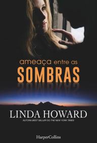 Title: Ameaça entre as sombras, Author: Linda Howard