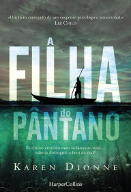 Title: A filha do pãntano, Author: Karen Dionne