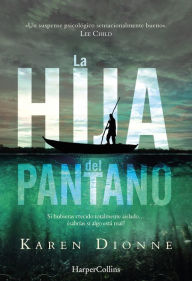 Title: La hija del pantano, Author: Karen Dionne