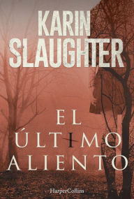 Title: El último aliento: La buena hija (Precuela), Author: Karin Slaughter