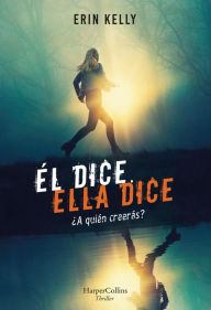 Title: Él dice. Ella dice, Author: Erin Kelly