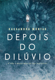 Title: Depois do dilúvio, Author: Kassandra Montag