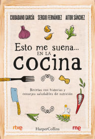 Title: Esto me suena... en la cocina: (That rings my bell... in the kitchen - Spanish Edition), Author: José Antonio García Muñoz