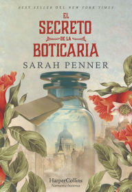 Title: El secreto de la boticaria (The Lost Apothecary), Author: Sarah Penner